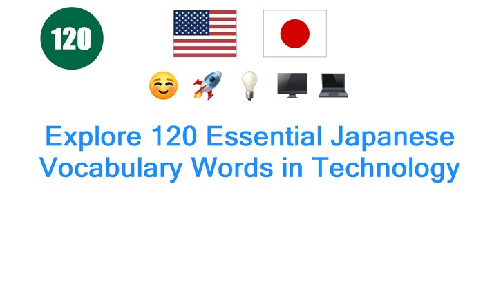 Explore 120 Essential Japanese Vocabulary Words in Technology